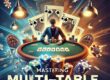 Mastering Multi Table Tournaments